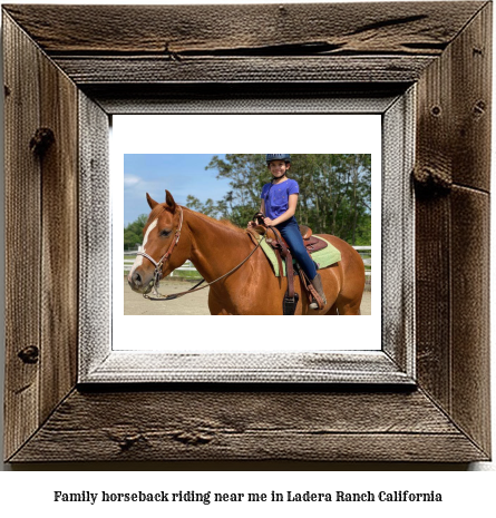 family horseback riding near me in Ladera Ranch, California